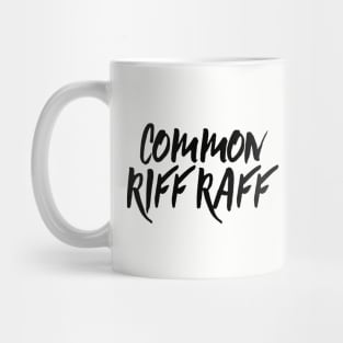 Common RiffRaff Mug